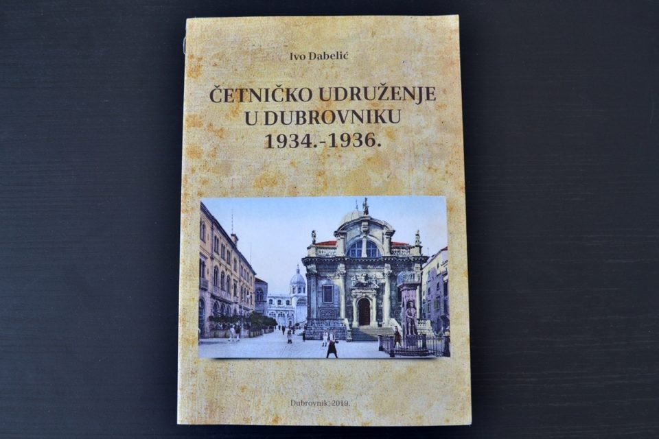 Objavljena knjiga Iva Dabelića 'Četničko udruženje u Dubrovniku 1934. - 1936.'