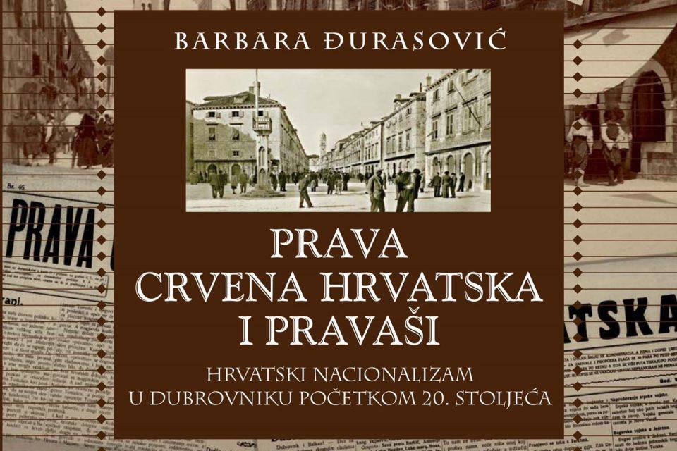 Dr. sc. Barbara Đurasović objavila knjigu 'Prava Crvena Hrvatska i pravaši'