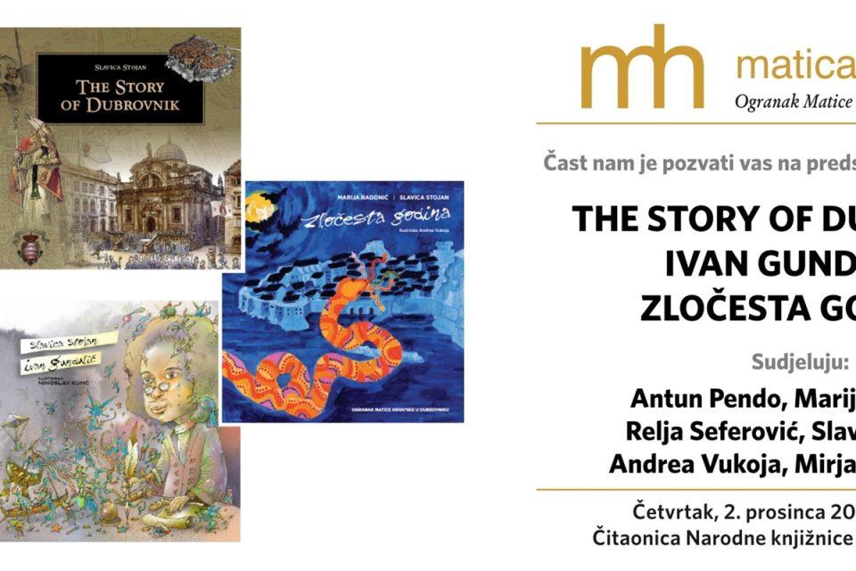 U ČETVRTAK Matica hrvatska predstavlja knjige 'The Story of Dubrovnik', 'Ivan Gundulić' i 'Zločesta godina'