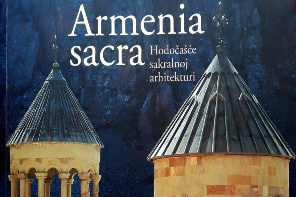 VEČERAS Predstavljanje knjige 'Armenia sacra: hodočašće sakralnoj arhitekturi'