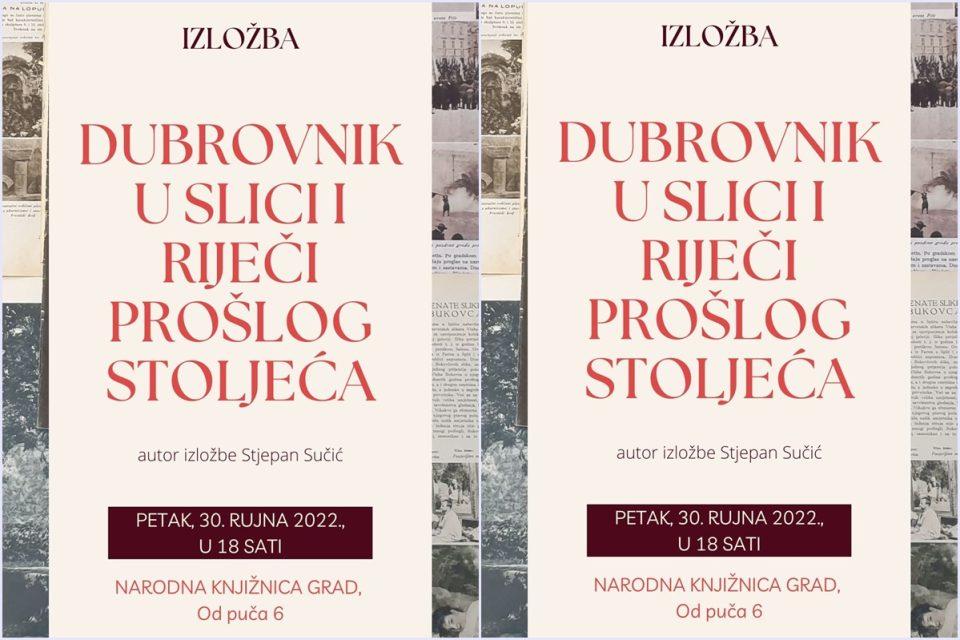 'Dubrovnik u slici i riječi prošlog stoljeća' u prizemlju Narodne knijžnice