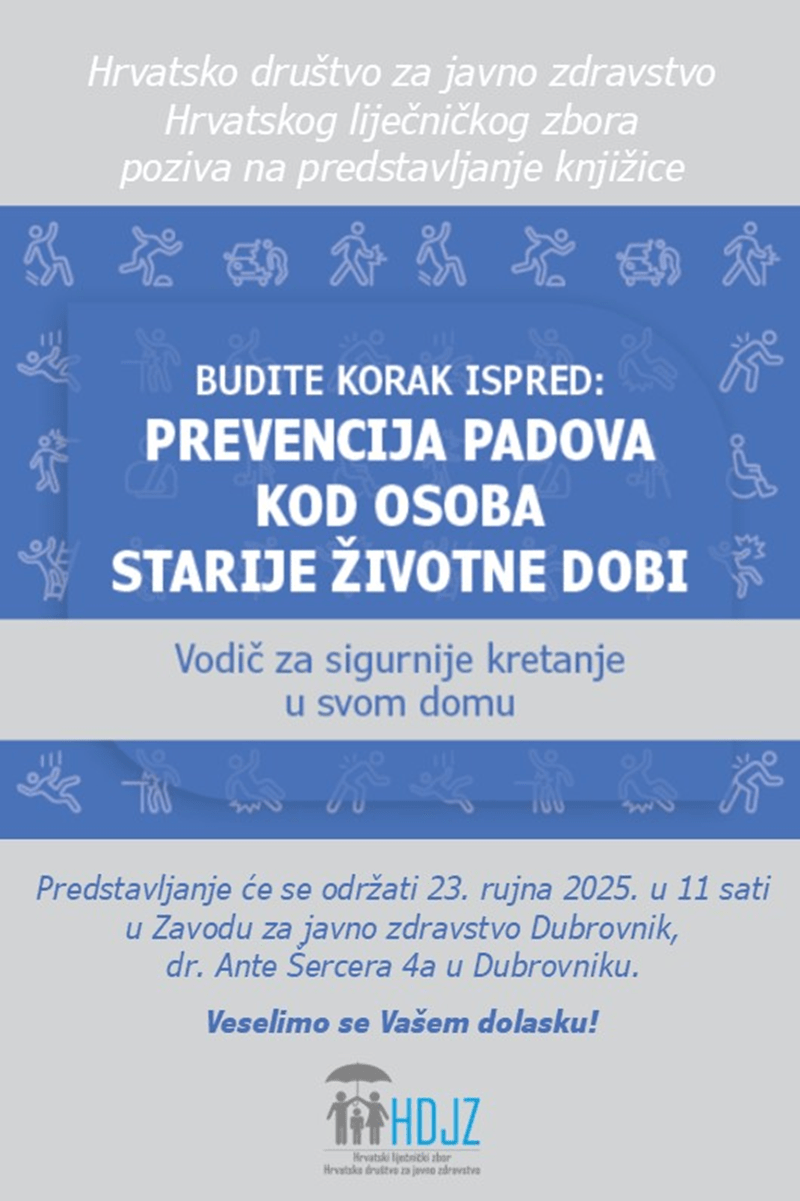 PREVENCIJA PADOVA U STARIJOJ DOBI Hrvatsko društvo za javno zdravstvo predstavit će knjižicu sa savjetima 1 knjizica prevencija padova sigurnije kretanje u svom domu